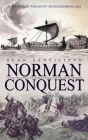 Norman Conquest: An Enthralling Overview of the English Middle Ages (A Captivating Guide to the Norman Conquest and William the Conquer By Sean Sanfilippo Cover Image
