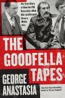 The Goodfella Tapes By George Anastasia Cover Image