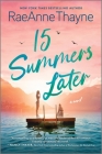 15 Summers Later: A Feel-Good Beach Read By Raeanne Thayne Cover Image
