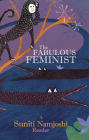 The Fabulous Feminist: A Suniti Namjoshi Reader By Suniti Namjoshi Cover Image