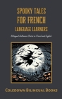 Spooky Tales for French Language Learners: Bilingual Halloween Stories in French and English By Coledown Bilingual Books Cover Image