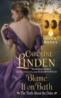 Blame It on Bath: The Truth About the Duke By Caroline Linden Cover Image