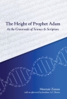 The Height of Prophet Adam: At the Crossroads of Science and Scripture By Muntasir Zaman Cover Image