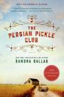 The Persian Pickle Club: 20th Anniversary Edition By Sandra Dallas, Sandra Dallas (Foreword by) Cover Image