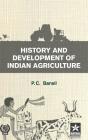 History and Development of Indian Agriulture By P. C. Bansil Cover Image