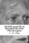 ON FAIT aussi DE LA RECHERCHE AVEC PEU de sujets: Tests statistiques pour un project experimental - avec un tres petit nombre de sujets - practiquemen By J. O. Ohm Cover Image
