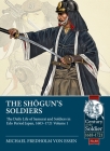 The Shogun's Soldiers: The Daily Life of Samurai and Soldiers in EDO Period Japan, 1603-1721 (Century of the Soldier) Cover Image