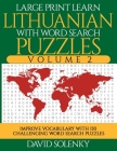 Large Print Learn Lithuanian with Word Search Puzzles Volume 2: Learn Lithuanian Language Vocabulary with 130 Challenging Bilingual Word Find Puzzles By David Solenky Cover Image