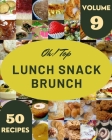 Oh! Top 50 Lunch Snack Brunch Recipes Volume 9: Keep Calm and Try Lunch Snack Brunch Cookbook Cover Image
