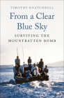 From a Clear Blue Sky: Surviving the Mountbatten Bomb Cover Image