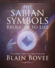 The Sabian Symbols Brought to Life: A Traveler's Guide to Symbol and Meaning By Blain Bovee Cover Image