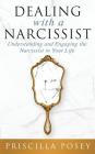 Dealing With A Narcissist: Understanding and Engaging the Narcissist in Your Life Cover Image