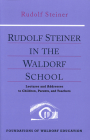 Rudolf Steiner in the Waldorf School: Lectures and Addresses to Children, Parents, and Teachers (Cw 298) (Foundations of Waldorf Education #6) Cover Image