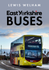 East Yorkshire Buses By Lewis Welham Cover Image