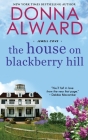 The House on Blackberry Hill By Donna Alward Cover Image