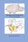 Spongey and Prinkamiss: (A Tale of Friendship) By Michael Payton Pascoe Cover Image
