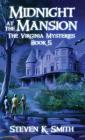 Midnight at the Mansion: The Virginia Mysteries Book 5 By Steven K. Smith Cover Image