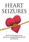 Heart Seizures By John Saltwick Cover Image