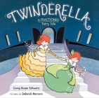 Twinderella, A Fractioned Fairy Tale By Corey Rosen Schwartz, Deborah Marcero (Illustrator) Cover Image