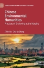Chinese Environmental Humanities: Practices of Environing at the Margins (Chinese Literature and Culture in the World) Cover Image