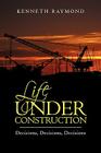 Life under Construction: Decisions, Decisions, Decisions Cover Image