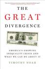 The Great Divergence: America's Growing Inequality Crisis and What We Can Do about It By Timothy Noah Cover Image