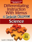 Differentiating Instruction with Menus for the Inclusive Classroom: Science (Grades K-2) Cover Image