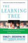 The Learning Tree: Overcoming Learning Disabilities from the Ground Up (A Merloyd Lawrence Book) By Stanley I. Greenspan, Nancy Thorndike Greenspan Cover Image