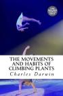 The Movements and Habits of Climbing Plants By Charles Darwin Cover Image