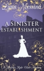 A Sinister Establishment: A Regency Cozy By Lynn Messina Cover Image
