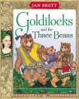 Goldilocks and the Three Bears By Jan Brett, Jan Brett (Illustrator) Cover Image