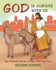 God Is Always With Us: Ten Children's Stories of Hope, Faith and Trust Cover Image