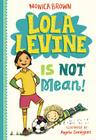 Lola Levine Is Not Mean! By Monica Brown Cover Image