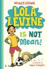 Lola Levine Is Not Mean! Cover Image