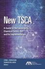 New Tsca: A Guide to the Lautenberg Chemical Safety ACT and Its Implementation Cover Image