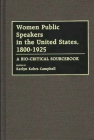 Women Public Speakers in the United States, 1800-1925: A Bio-Critical Sourcebook By Karlyn Kohrs Campbell Cover Image
