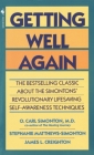 Getting Well Again: The Bestselling Classic About the Simontons' Revolutionary Lifesaving Self- Awareness Techniques By O. Carl Simonton, M.D., James Creighton, Ph.D., Stephanie Matthews Simonton Cover Image