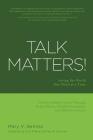 Talk Matters!: Saving the World One Word at a Time; Solving Complex Issues Through Brain Science, Mindful Awareness and Effective Pro By Mary V. Gelinas Cover Image