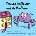 Freddie the Spider and His New Home By Ruth Emanuel Cover Image