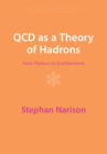 QCD as a Theory of Hadrons: From Partons to Confinement (Cambridge Monographs on Particle Physics) By Stephan Narison Cover Image