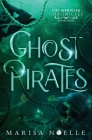 Ghost Pirates: A Forbidden Love, Enemies to Lovers Fantasy Romance Retelling Cover Image