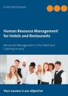 Human Resource Management for Hotels and Restaurants: Personnel Management in the Hotel and Catering Inustry By Frank Höchsmann Cover Image