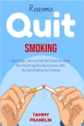 Reasons Quit Smoking: Your Lungs, Skin and Feet Will Thank You while Your Health Significantly Improves after You Quit Drinking and Smoking Cover Image