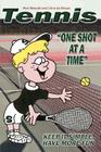TENNIS--One Shot at a Time: Keep it Simple, Have More Fun Cover Image