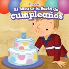 Es Hora de la Fiesta de Cumpleaños (It's Time for a Birthday Party) (Es Hora de... (It's Time)) By Thomas Kennedy, Charlotte Bockman (Translator) Cover Image