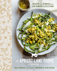 The Apricot Lane Farms Cookbook: Recipes and Stories from the Biggest Little Farm By Molly Chester, Sarah Owens, Alice Waters (Foreword by) Cover Image