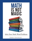 Math Is Not Magic: Solve Your Math Word Problems Cover Image