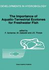The Importance of Aquatic-Terrestrial Ecotones for Freshwater Fish (Developments in Hydrobiology #105) By F. Schiemer (Editor), M. Zalewski (Editor), J. E. Thorpe (Editor) Cover Image
