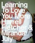 Learning to Love You More By Miranda July, Harrell Fletcher Cover Image