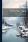 Switzerland By Louis Simond Cover Image